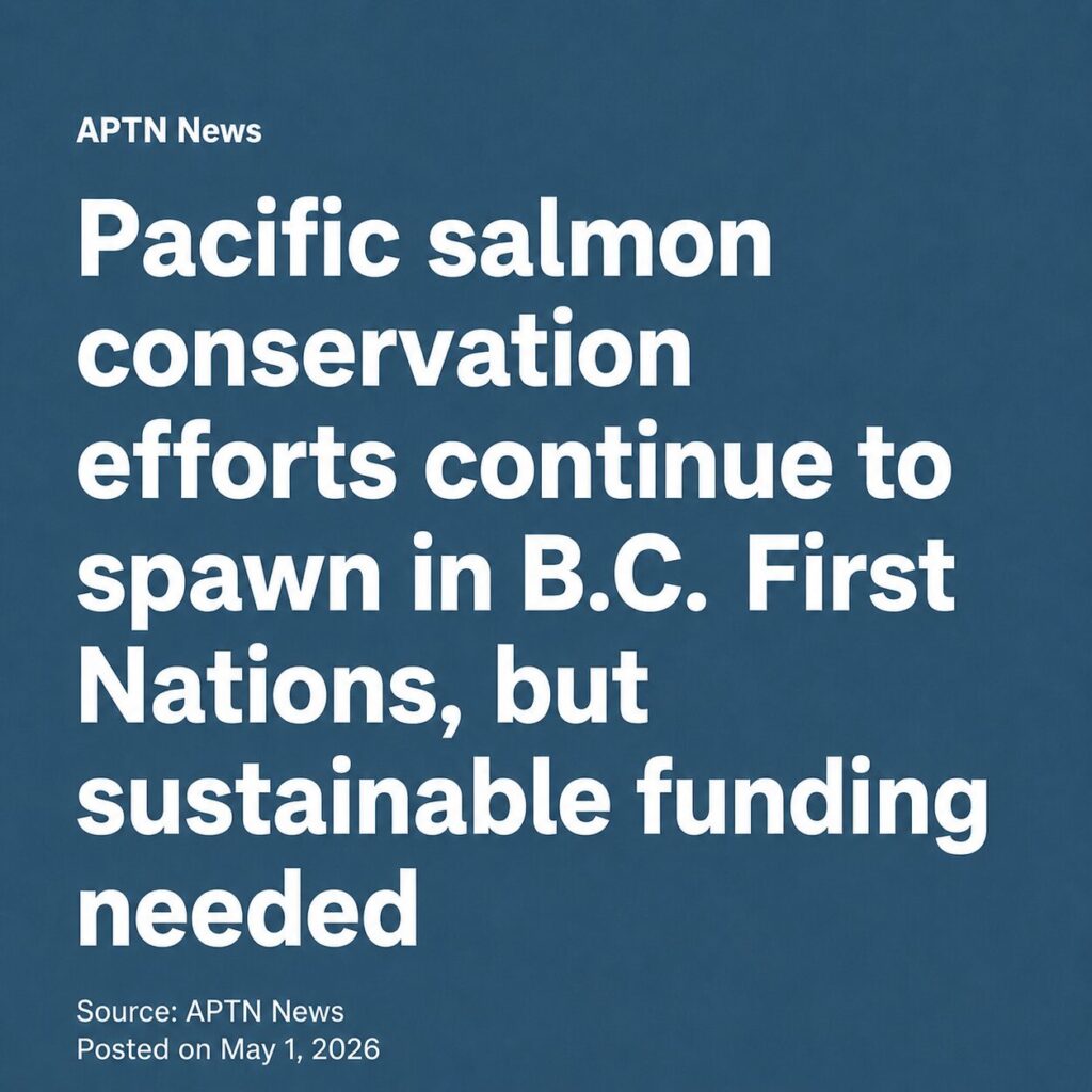 Pacific salmon conservation efforts continue to spawn in B.C. First Nations, but sustainable funding needed