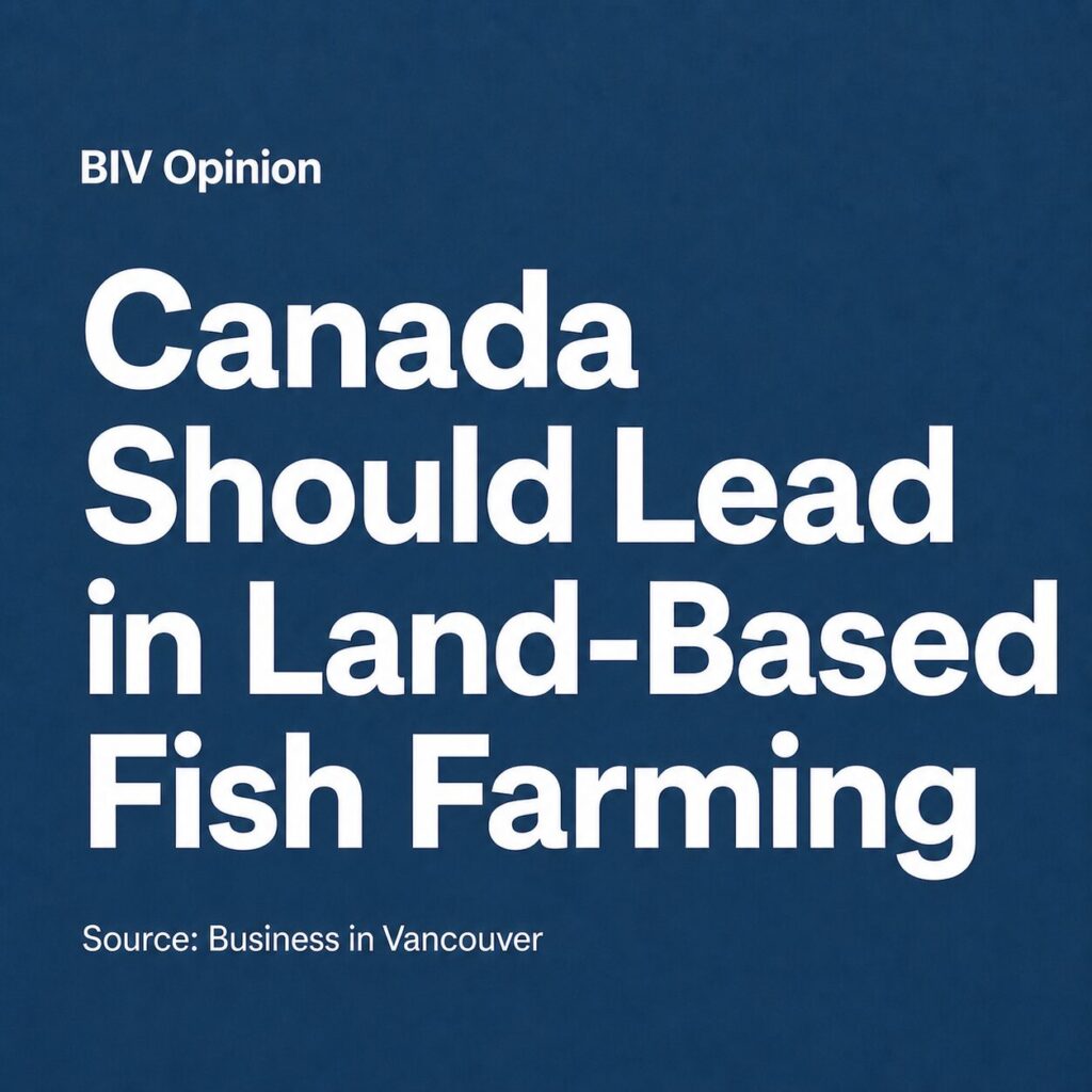 Canada Should Lead in Land-Based Fish Farming